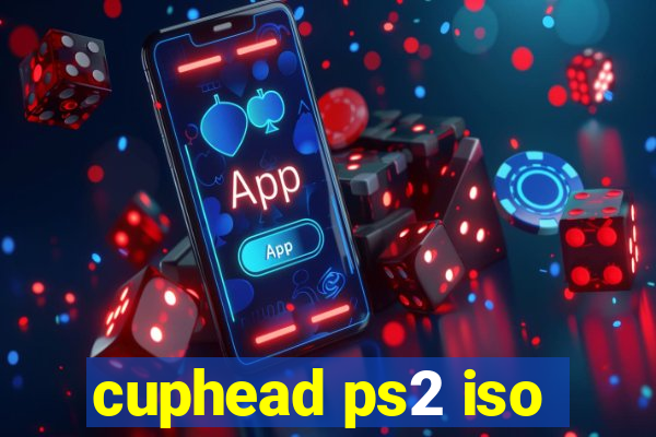 cuphead ps2 iso